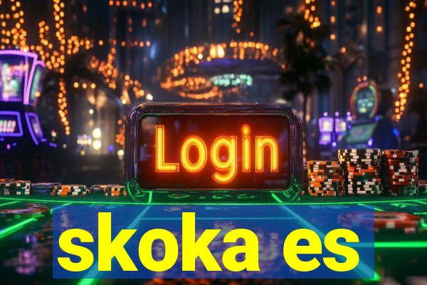 skoka es
